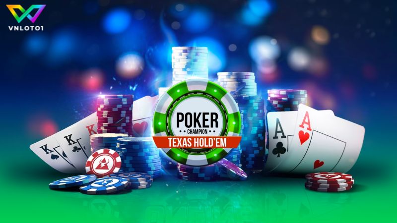 Hướng dẫn chơi Poker Texas Hold’em Vnloto từ A đến Z