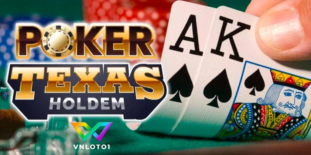 Tất tần tật về Poker Texas Hold’em Vnloto từ A đến Z 2023